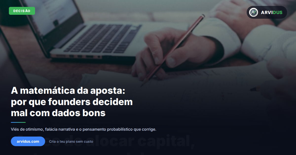Capa do artigo: A matemática da aposta: por que founders tomam decisões ruin