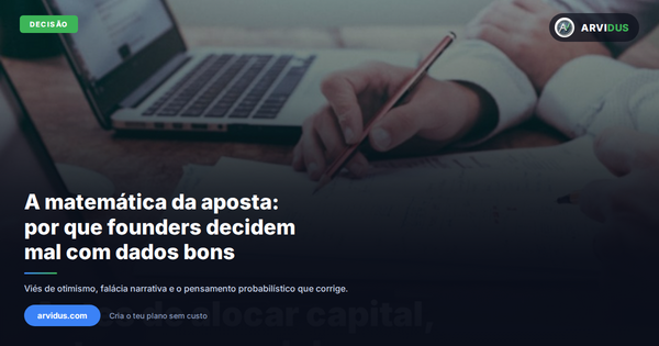 Capa do artigo: A matemática da aposta: por que founders tomam decisões ruin
